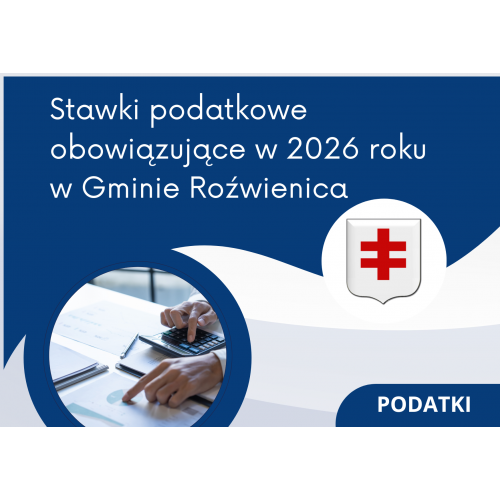 Stawki podatkowe obowiązujące w 2026 roku w Gminie Roźwienica.