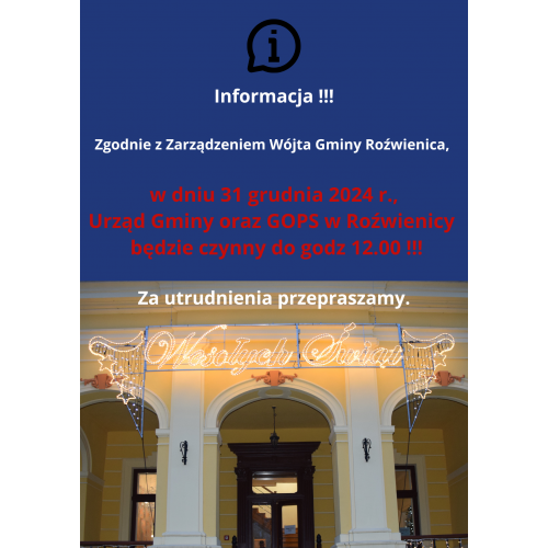 W dniu 31 grudnia 2024 r., Urząd Gminy oraz GOPS w Roźwienicy pracuje do godz. 12.00!