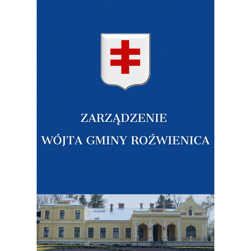 Zarządzenie Wójta Gminy Roźwienica.